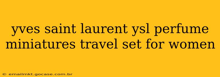 yves saint laurent ysl perfume miniatures travel set for women
