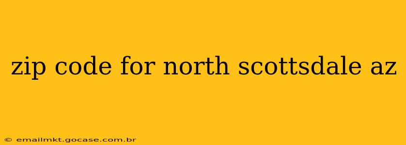 zip code for north scottsdale az